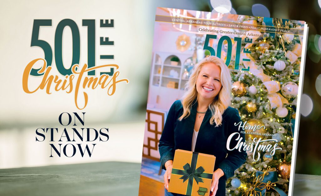 501 LIFE Magazine | Celebrating Greater Central Arkansas